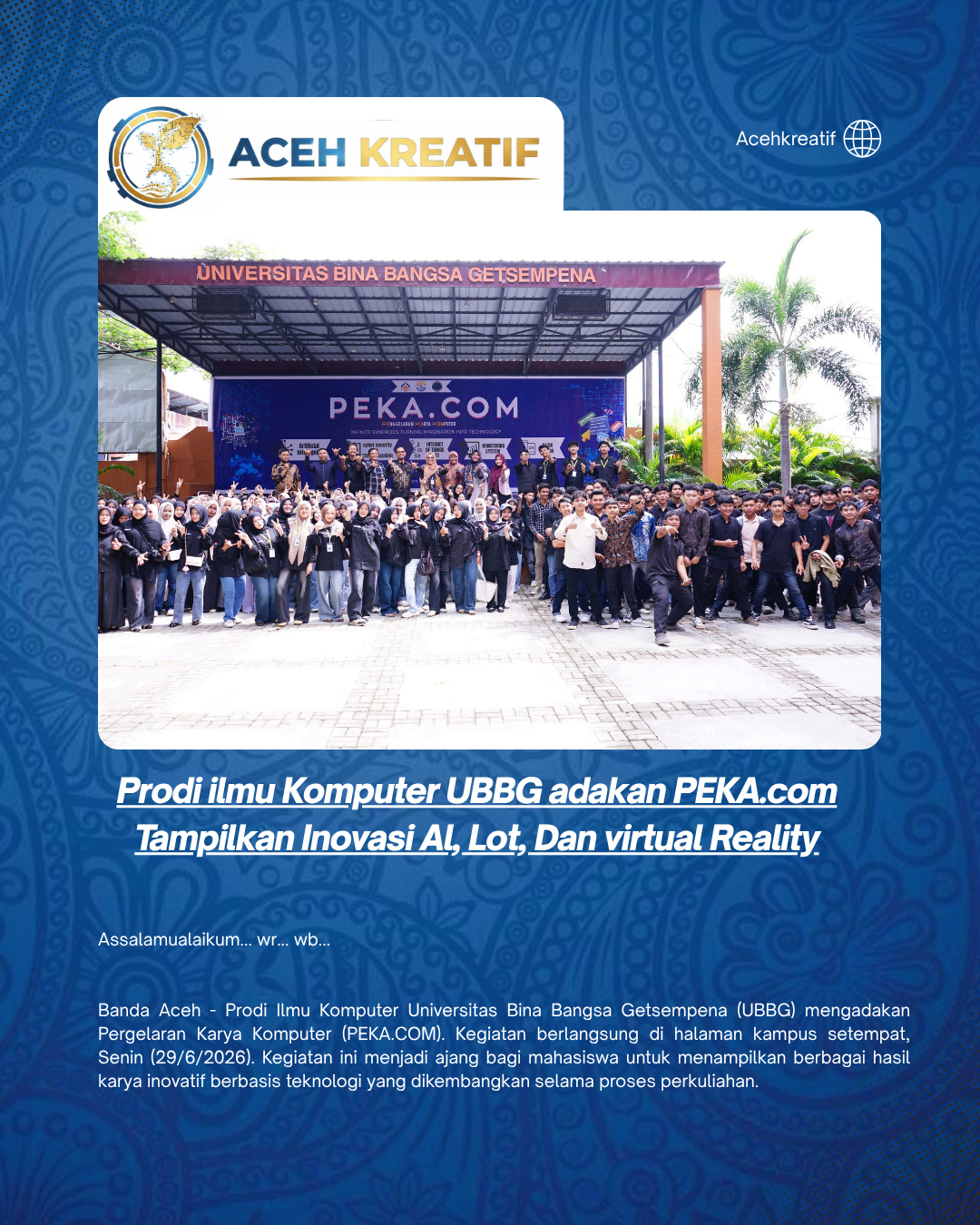 P.Komputer UBBG adakan PEKA.com Tampilkan Inovasi Al, Lot, Dan virtual Reality